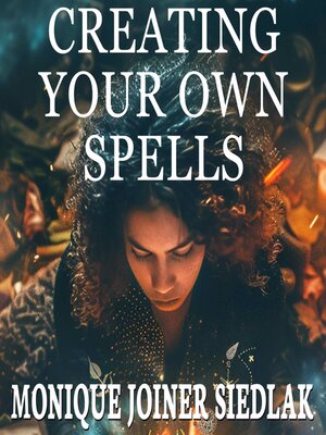 cover image of Creating Your Own Spells